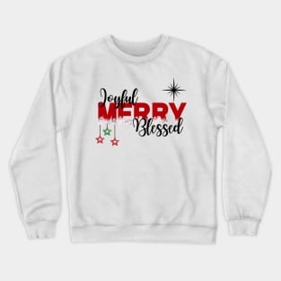 Joyful, Merry, Blessed, Christmas Crewneck Sweatshirt
